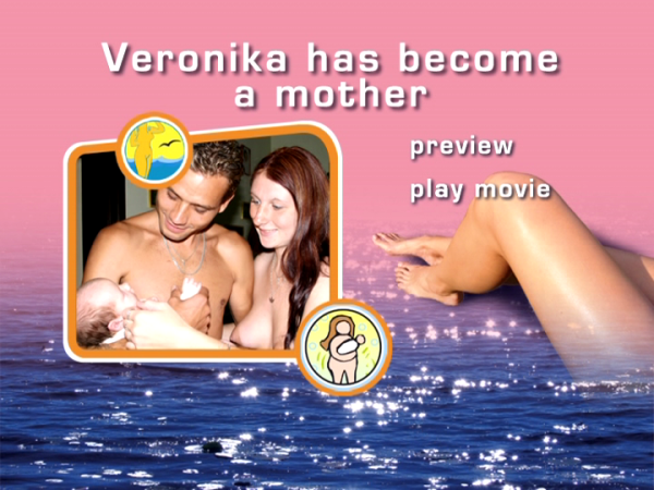 The birth of the child in a family of nudists - Veronika Has Become a Mother The birth of the child in a family of nudists - Veronika Has Become a Mother